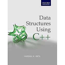 DATA STRUCTURES USING C++ by VARSHA H. PATIL - 9780198066231