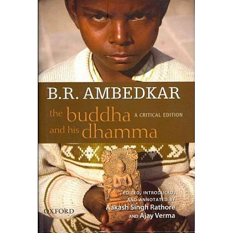 B.R. AMBEDKAR: THE BUDDHA AND HIS DHAMMA by RATHORE, AAKASH SINGH AND AJAY VERMA - 9780198068679 B.R. AMBEDKAR: THE BUDDHA AND HIS DHAMMA by RATHORE, AAKASH SINGH AND AJAY VERMA - 9780198068679
