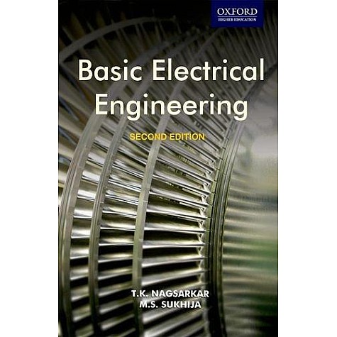 BASIC ELECTRICAL ENGINEERING 2E by T.K. NAGSARKAR & M.S. SUKHIJA - 9780198068907 BASIC ELECTRICAL ENGINEERING 2E by T.K. NAGSARKAR & M.S. SUKHIJA - 9780198068907