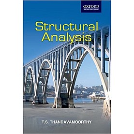 STRUCTURAL ANALYSIS by T.S. THANDAVAMOORTHY - 9780198069188 STRUCTURAL ANALYSIS by T.S. THANDAVAMOORTHY - 9780198069188