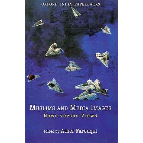 MUSLIMS AND MEDIA IMAGES   (OIP) by FAROUQUI, ATHER - 9780198069256