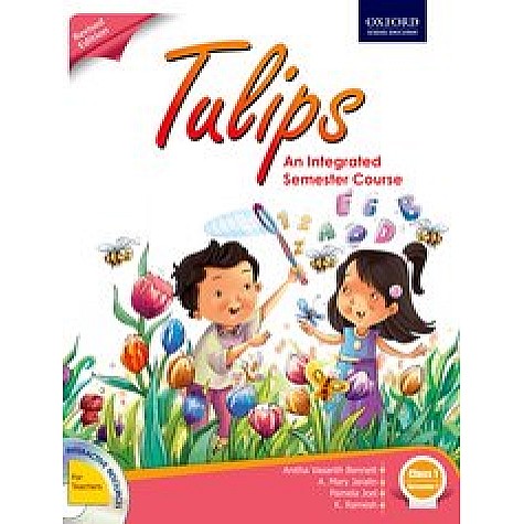 TULIPS Teacher's Resource Pack CLASS 1 (SEMESTER) by ANITHA VASANTH BENNETT, A. MARY JARALIN, PAMELA JOEL, K. RAMESH - 9780198082972