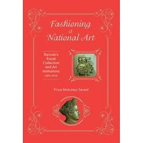 FASHIONING A NATIONAL ART by JARADI, PRIYA MAHOLAY - 9780199466849