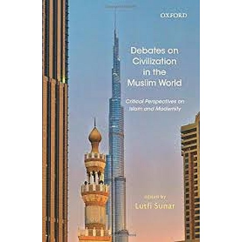 DEBATES ON CIVILIZATION IN THE MUSLIM by LUTFI SUNAR - 9780199466887