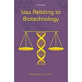 LAW RELATING TO BIOTECHNOLOGY by N.S., SREENIVASULU - 9780199467488