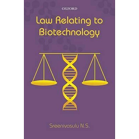 LAW RELATING TO BIOTECHNOLOGY by N.S., SREENIVASULU - 9780199467488