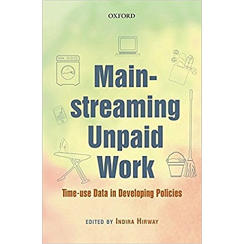 MAINSTREAMING UNPAID WORK by HIRWAY, INDIRA - 9780199468256