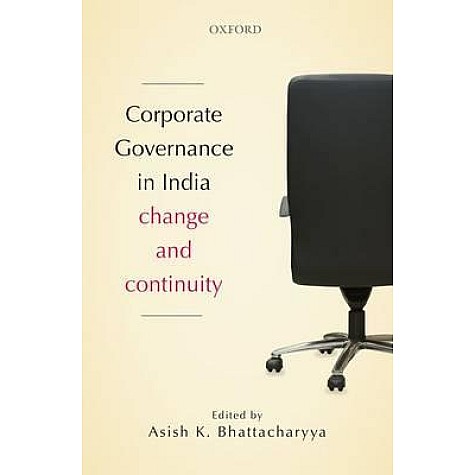 CORPORATE GOVERNANCE IN INDIA by ASISH K. BHATTACHARYYA (IICA) - 9780199469321 CORPORATE GOVERNANCE IN INDIA by ASISH K. BHATTACHARYYA (IICA) - 9780199469321
