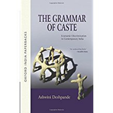 THE GRAMMAR OF CASTE (OIP) by DESHPANDE, ASHWINI - 9780199471980