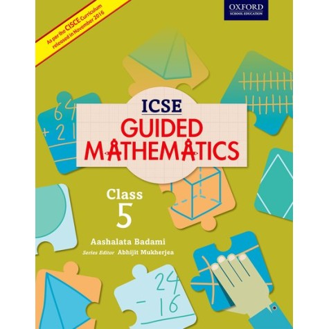 ICSE GUIDED MATHS CB 5 by AASHALATA BADAMI - 9780199475735