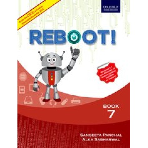 REBOOT! (CISCE EDITION) 7 by SANGEETA PANCHAL AND ALKA SABHARWAL - 9780199476152