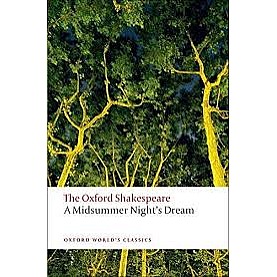 SHAKESPEARE: A MIDSUMMER NIGHT'S DREAM O by WILLIAM SHAKESPEARE - 9780199535866 SHAKESPEARE: A MIDSUMMER NIGHT'S DREAM O by WILLIAM SHAKESPEARE - 9780199535866