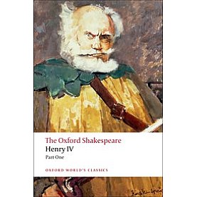 SHAKESPEARE: HENRY IV PART I REISSUE OWC by WILLIAM SHAKESPEARE - 9780199536139 SHAKESPEARE: HENRY IV PART I REISSUE OWC by WILLIAM SHAKESPEARE - 9780199536139