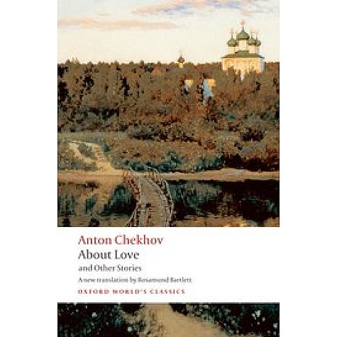 ABOUT LOVE AND OTHER STORIES OWC PB by ANTON CHEKHOV, ROSAMUND BARTLETT - 9780199536689