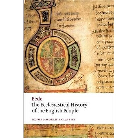 ECCLESIASTICAL HISTORY OF ENGLISH PEOPLE by BEDE, BERTRAM COLGRAVE, JUDITH MCCLURE, ROGER COLLINS - 9780199537235 ECCLESIASTICAL HISTORY OF ENGLISH PEOPLE by BEDE, BERTRAM COLGRAVE, JUDITH MCCLURE, ROGER COLLINS - 9780199537235