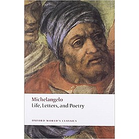 LIFE ,LETTERS & POETRY REISSUE OWC: PB by Michelangelo, George Bull, Peter Porter - 9780199537365