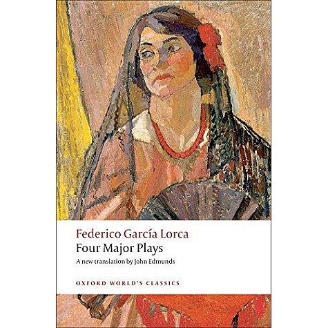 FOUR MAJOR PLAYS OWC PB by FEDERICO GARC&Iacute;A LORCA, NICHOLAS ROUND, JOHN EDMUNDS, ANN MACLAREN - 9780199537518