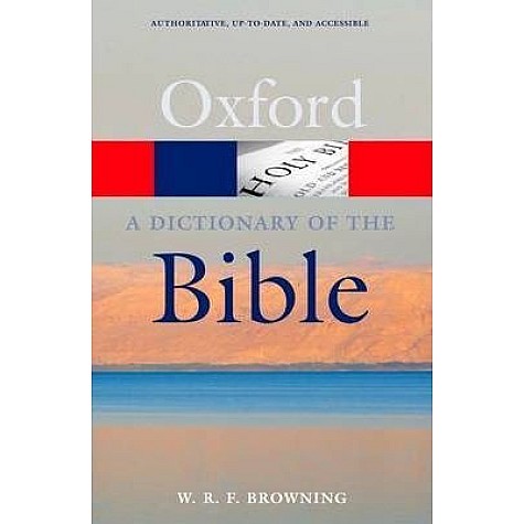 A DICTIONARY OF THE BIBLE by W.R,F.BROWNING - 9780199543984