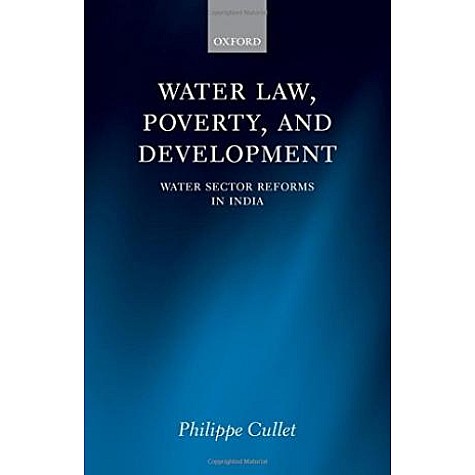 WATER LAW, POVERTY, & DEVELOPMENT: HB by PHILIPPE CULLET - 9780199585199 WATER LAW, POVERTY, & DEVELOPMENT: HB by PHILIPPE CULLET - 9780199585199