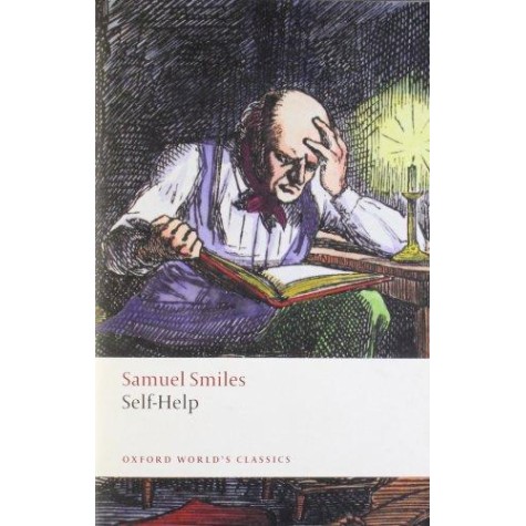 SELF HELP OWC PB by SAMUEL SMILES, PETER W. SINNEMA - 9780199552450 SELF HELP OWC PB by SAMUEL SMILES, PETER W. SINNEMA - 9780199552450