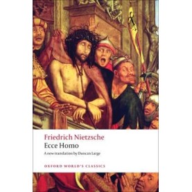 ECCE HOMO OWC:PB by FRIEDRICH NIETZSCHE,DUNCAN LARGE - 9780199552566 ECCE HOMO OWC:PB by FRIEDRICH NIETZSCHE,DUNCAN LARGE - 9780199552566