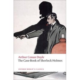 CASE BOOK OF SHERLOCK HOLMES OWC:PB by ARTHUR CONAN DOYAL,W.W ROBSON - 9780199555642 CASE BOOK OF SHERLOCK HOLMES OWC:PB by ARTHUR CONAN DOYAL,W.W ROBSON - 9780199555642