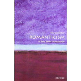 ROMANTICISM VSI by MICHAEL FERBER - 9780199568918 ROMANTICISM VSI by MICHAEL FERBER - 9780199568918