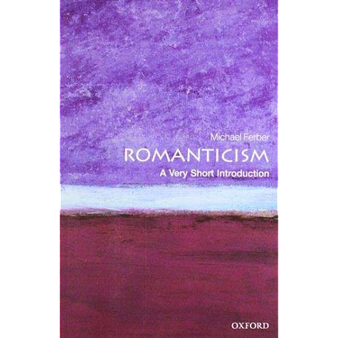 ROMANTICISM VSI by MICHAEL FERBER - 9780199568918 ROMANTICISM VSI by MICHAEL FERBER - 9780199568918