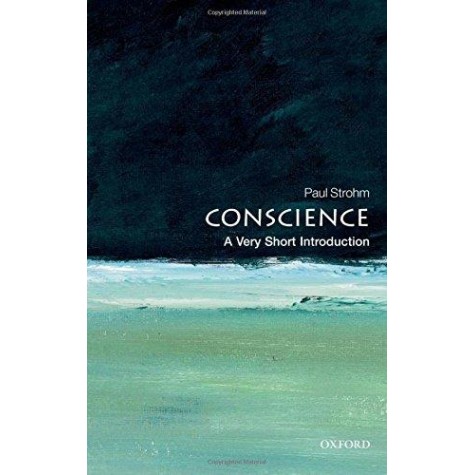 CONSCIENCE: VSI by PAUL STROHM - 9780199569694 CONSCIENCE: VSI by PAUL STROHM - 9780199569694