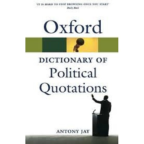 OXF DICTI OF POLITICAL QUOTATIONS 4e by ANTONY JAY - 9780199572687 OXF DICTI OF POLITICAL QUOTATIONS 4e by ANTONY JAY - 9780199572687