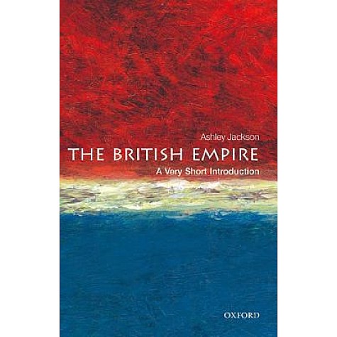 THE BRITISH EMPIRE VSI by ASHLEY JACKSON - 9780199605415