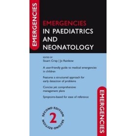 EMERG IN PAEDIATRICS $ NEONATOLOGY 2E by STUART CRISP & JO RAINBOW - 9780199605538 EMERG IN PAEDIATRICS $ NEONATOLOGY 2E by STUART CRISP & JO RAINBOW - 9780199605538