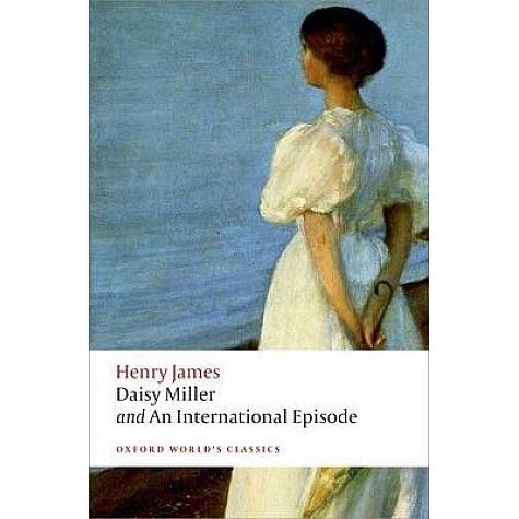 DAISY MILLER & INT'L EPISODE OWC by HENRY JAMES - 9780199639885 DAISY MILLER & INT'L EPISODE OWC by HENRY JAMES - 9780199639885