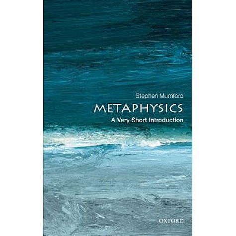 METAPHYSICS VSI by MUMFORD, STEPHEN - 9780199657124 METAPHYSICS VSI by MUMFORD, STEPHEN - 9780199657124