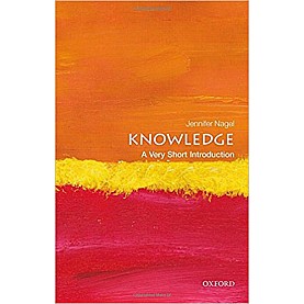 KNOWLEDGE VSI by JENNIFER NAGEL - 9780199661268 KNOWLEDGE VSI by JENNIFER NAGEL - 9780199661268