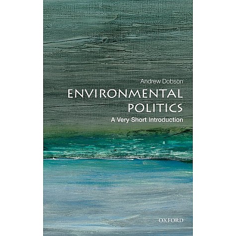 ENVIRONMENT POLITICS VSI P by ANDREW DOBSON - 9780199665570