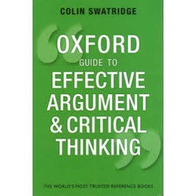 OXF GUIDE TO EFFECT ARGU & CRIT THINK by COLIN SWATRIDGE - 9780199671724 OXF GUIDE TO EFFECT ARGU & CRIT THINK by COLIN SWATRIDGE - 9780199671724