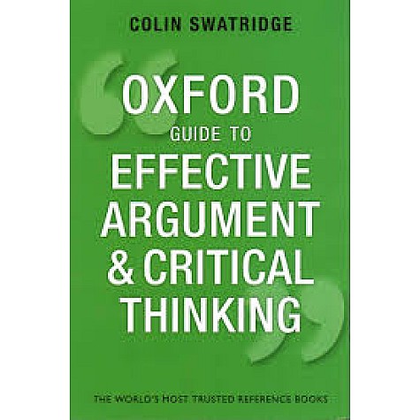 OXF GUIDE TO EFFECT ARGU & CRIT THINK by COLIN SWATRIDGE - 9780199671724