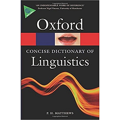 CON OXF DIC OF LINGUISTICS 3E OPR by P. H. MATTHEWS - 9780199675128 CON OXF DIC OF LINGUISTICS 3E OPR by P. H. MATTHEWS - 9780199675128