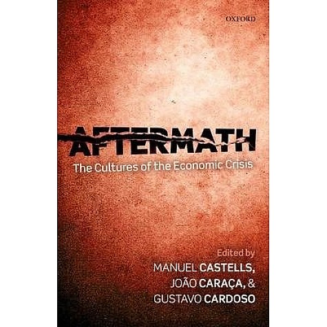 AFTERMATH by CASTELLS,CARAÇA,&CARDOSO - 9780199677382 AFTERMATH by CASTELLS,CARAÇA,&CARDOSO - 9780199677382