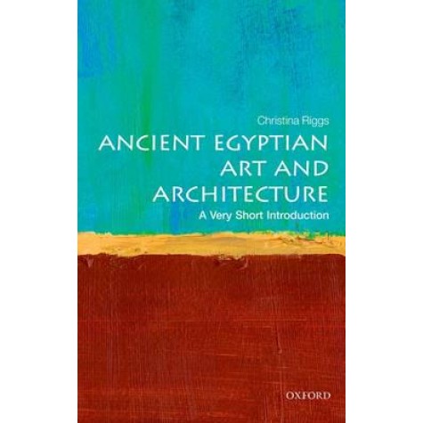 ANCIENT EGYPTIAN ART AND ARCHITECTURE VS by CHRISTINA RIGGS - 9780199682782 ANCIENT EGYPTIAN ART AND ARCHITECTURE VS by CHRISTINA RIGGS - 9780199682782