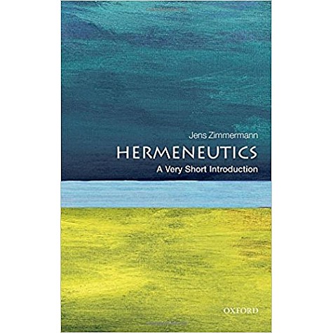 HERMENEUTICS VSI P by JENS ZIMMERMANN - 9780199685356 HERMENEUTICS VSI P by JENS ZIMMERMANN - 9780199685356