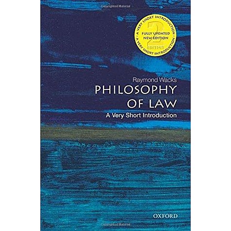 PHILOSOPHY OF LAW 2E- VSI by RAYMOND WACKS - 9780199687008 PHILOSOPHY OF LAW 2E- VSI by RAYMOND WACKS - 9780199687008