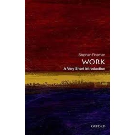 WORK VSI by FINEMAN, STEPHEN - 9780199699360 WORK VSI by FINEMAN, STEPHEN - 9780199699360