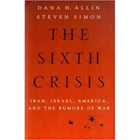 SIXTH CRISIS: HB by DANA ALLIN, STEVEN SIMON - 9780199754496