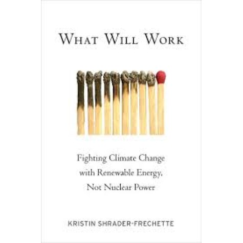 WHAT WILL WORK by KRISTIN SHRADER-FRECHETTE - 9780199794638