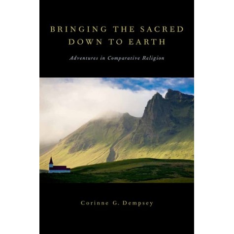 BRINGING SACRED DOWN TO EARTH by CORINNE G. DEMPSEY - 9780199860326