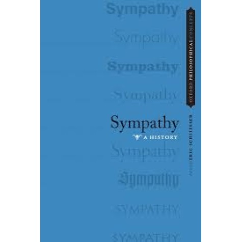 SYMPATHY A HISTORY OPC P by EDITED BY ERIC SCHLIESSER - 9780199928897 SYMPATHY A HISTORY OPC P by EDITED BY ERIC SCHLIESSER - 9780199928897