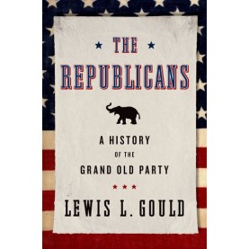 THE REPUBLICANS by LEWIS L. GOULD - 9780199936625 THE REPUBLICANS by LEWIS L. GOULD - 9780199936625