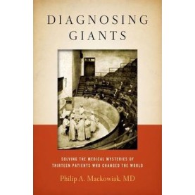 DIAGNOSING GIANTS by PHILIP A. MACKOWIAK - 9780199937776 DIAGNOSING GIANTS by PHILIP A. MACKOWIAK - 9780199937776